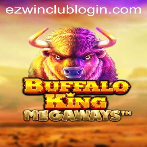 Exploring the Wild World of BuffaloKing and Unlocking Easy Wins with EZWin Club Login