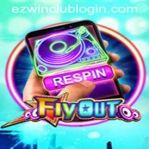 Discover the Exciting World of FlyOut with EZWin Club Login