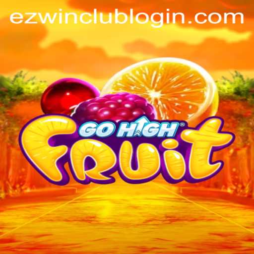 Exploring the Vibrant World of GoHighFruit and the Role of EZWin Club Login