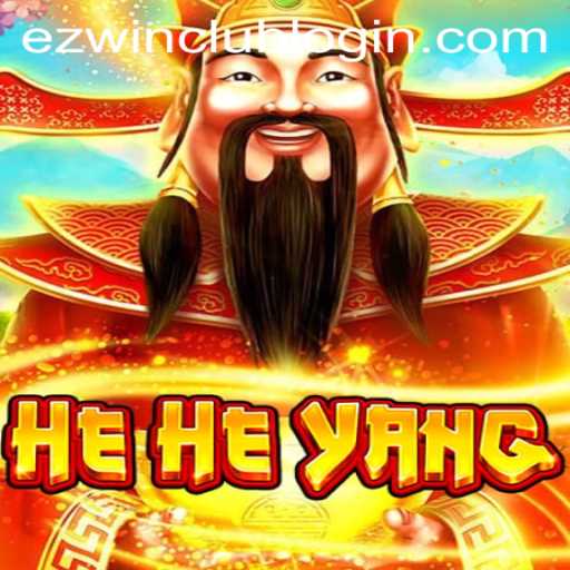 Exploring the World of HeHeYang and the Importance of EZWin Club Login