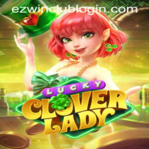 Discover the Exciting World of LuckyCloverLady: A Guide to Success with Ezwin Club Login