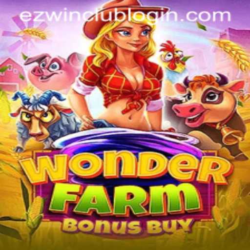 Discover the Exciting Realm of WonderFarmBonusBuy and Effortless Gaming with Ezwin Club Login
